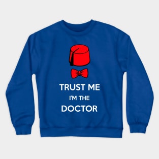 Trust me Doctor Crewneck Sweatshirt